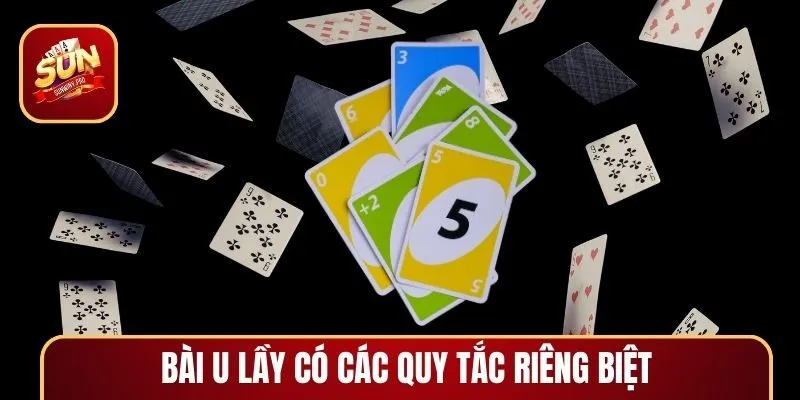 Bài U Lầy có các quy tắc riêng biệt
