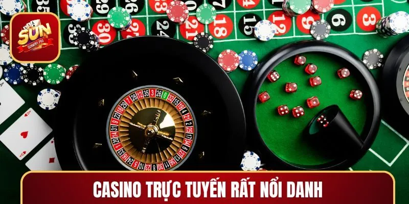 Casino trực tuyến rất nổi danh