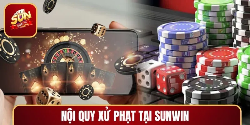 Hành vi xử phạt cho hội viên khi vi phạm quy định tại SUNWIN