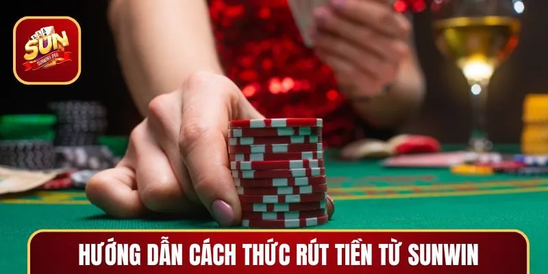 Hướng dẫn cách thức rút tiền từ nhà cái