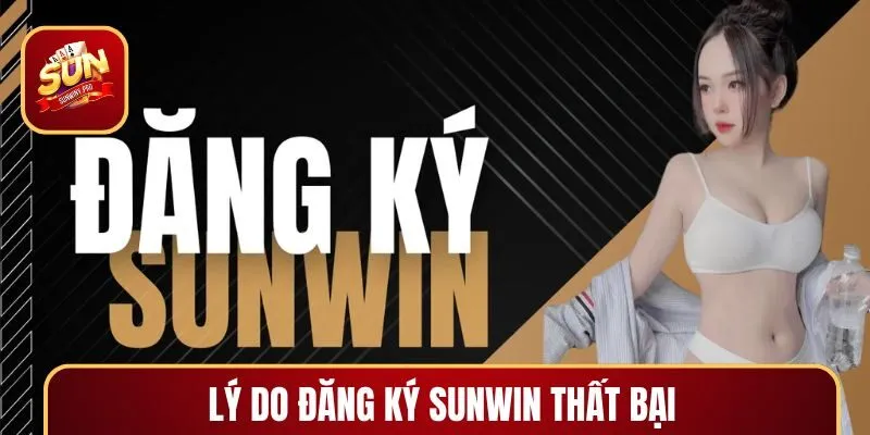 Một số lý do khiến anh em không thể tạo tài khoản cổng game SUNWIN