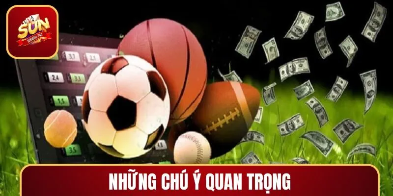 Các chú ý quan trọng khi anh em tham gia nạp tiền SUNWIN