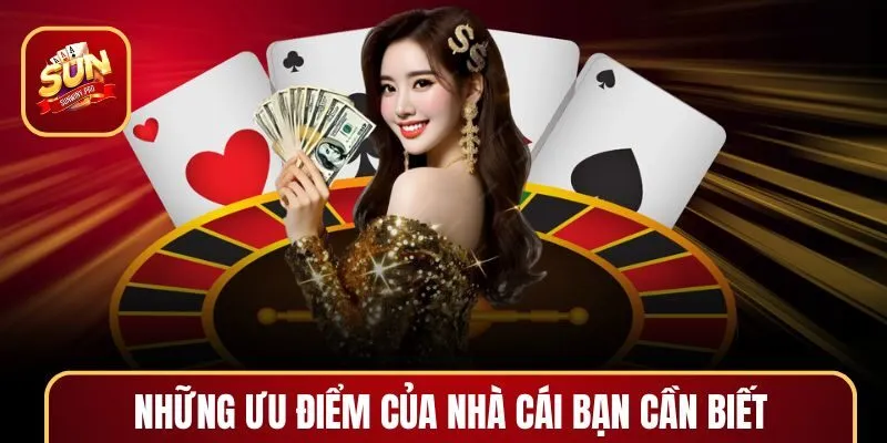 Những ưu điểm của nhà cái bạn cần biết